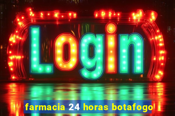 farmacia 24 horas botafogo